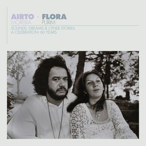Airto Moreira - Airto & Flora - A Celebration: 60 Years - Sounds Dreams & Other